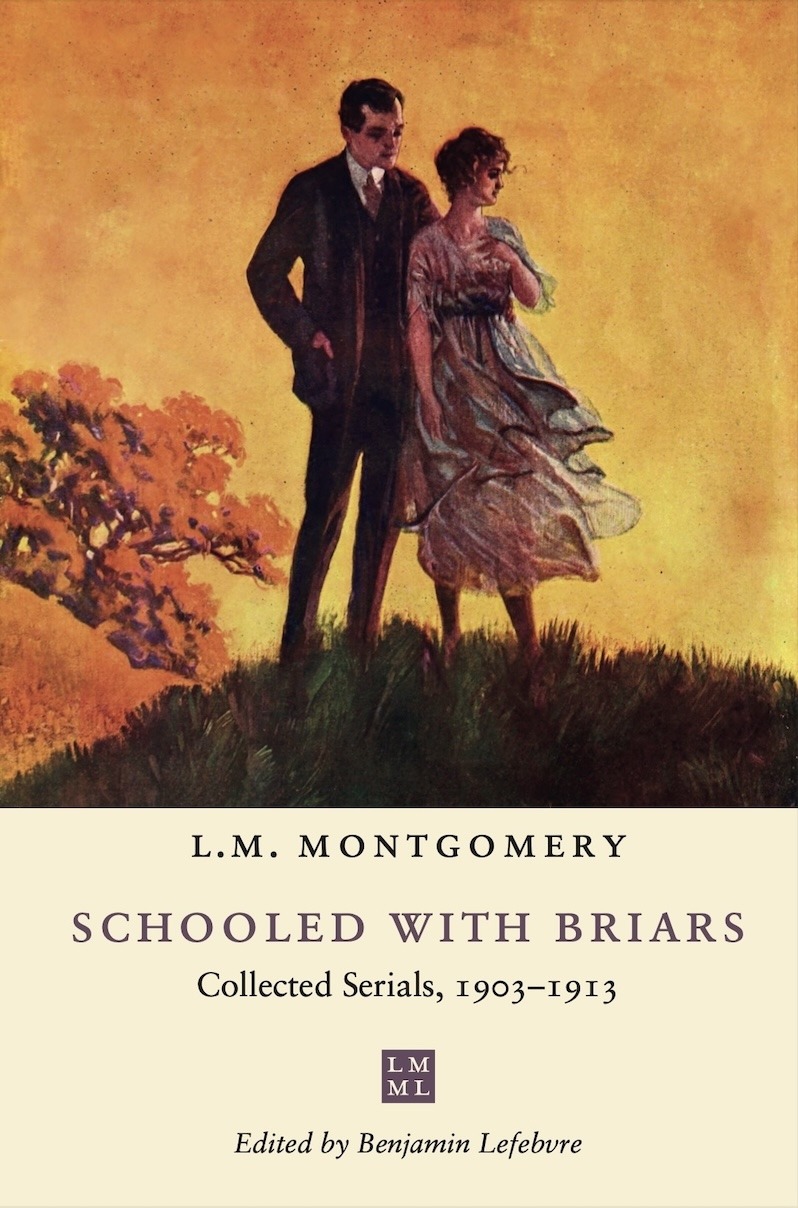 Cover art for /Schooled with Briars: Collected Serials, 1903–1913/, by L.M. Montgomery, edited by Benjamin Lefebvre. The top two-thirds of the cover depict a drawn illustration of a man and a woman standing in an outdoor location against a sunset sky; the bottom third of the image includes the title, the author's name, and the editor's name against a beige background.